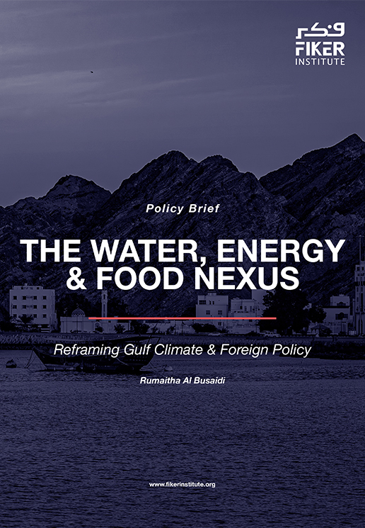 The Water, Energy & Food Nexus: Reframing Gulf Climate & Foreign Policy