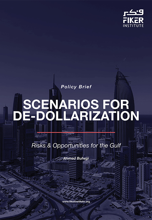 SCENARIOS FOR DE-DOLLARIZATION: RISKS & OPPORTUNITIES FOR THE GULF